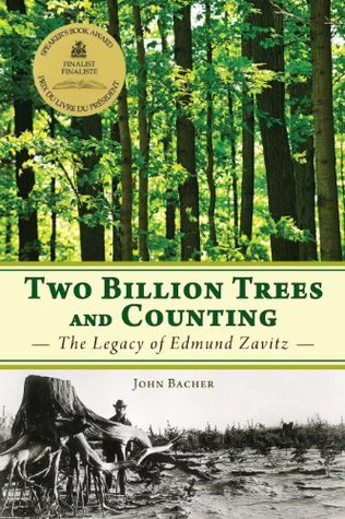 Download Two Billion Trees and Counting: The Legacy of Edmund Zavitz - John Bacher file in ePub