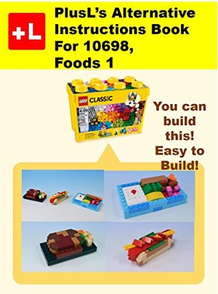 Read PlusL's Alternative Instruction For 10698, Foods 1: You can build the Foods 1 out of your own bricks! - PlusL file in ePub