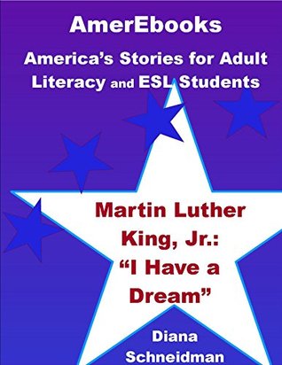 Read Martin Luther King, Jr.: “I Have a Dream”: America’s Stories for Adult Literacy and ESL Students (AmerEbooks Book 4) - Diana Schneidman | PDF