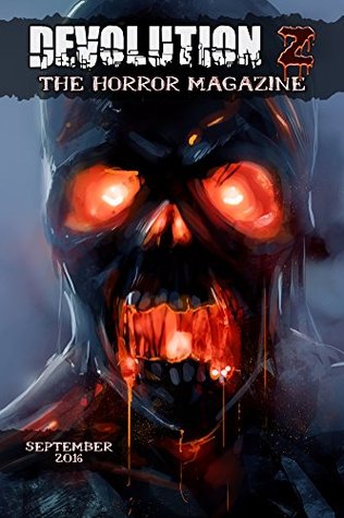 Download Devolution Z: The Horror Magazine September 2016 - Devolution Z | PDF