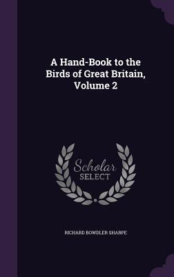 Download A Hand-Book to the Birds of Great Britain, Volume 2 - Richard Bowdler Sharpe | ePub