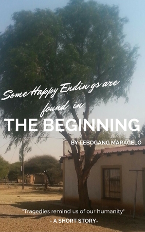 Read Some Happy Endings are Found in the Beginning - Lebogang Maragelo | PDF