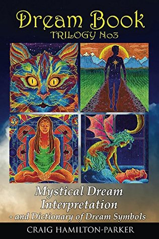 Read DREAM BOOK - Mystical Dream Interpretation and Dictionary of Dream Symbols (DREAM BOOK TRILOGY 3) - Craig Hamilton-Parker file in ePub
