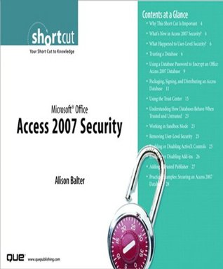 Read online Microsoft Office Access 2007 Security (Digital Short Cut) - Alison Balter file in PDF