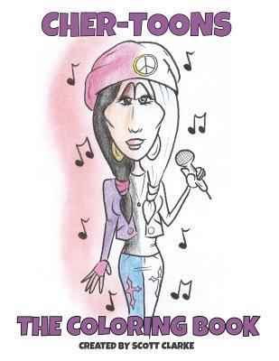 Read online Cher-toons, Coloring Book: Cher, The Coloring Book - Scott Clarke | ePub