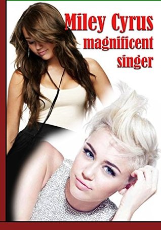 Download Miley Cyrus magnificent singer: pictures book - Scott Dalton | ePub