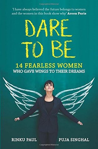 Download Dare to be: 14 Fearless Women Who Gave Wings to Their Dreams - Rinku Paul file in ePub
