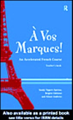 Read A Vos Marques!: An Accelerated French Course: Teacher's Book - Alison Andrews | ePub