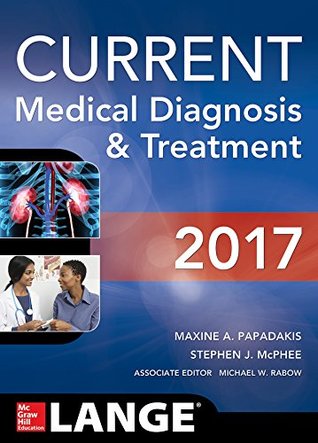 Download CURRENT Medical Diagnosis and Treatment 2017 (Lange) - Maxine A. Papadakis | PDF