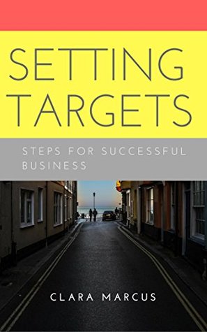 Read Setting Targets: Steps For Successful Business - Clara Marcus file in PDF