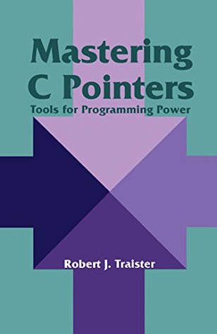 Download Mastering C Pointers: Tools for Programming Power - Robert J. Traister file in ePub