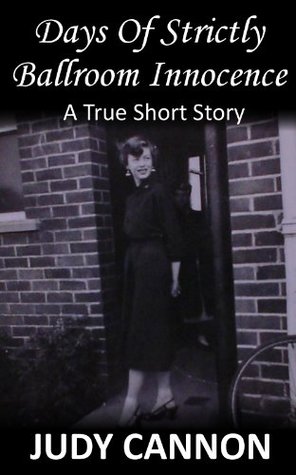 Download Days Of Strictly Ballroom Innocence - A True Short Story - Judy Cannon | PDF