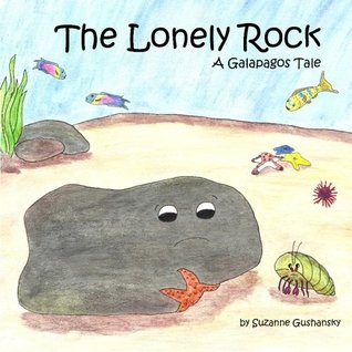 Read The Lonely Rock: A Galapagos Tale (A Child's Inspiration) (Volume 1) - Suzanne Gushansky | ePub