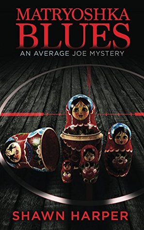 Read Matryoshka Blues (The Average Joe Mysteries, #1) - Shawn Harper | ePub