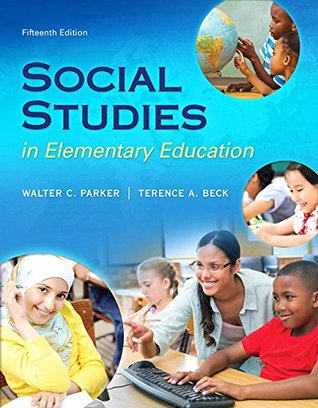 Read online Social Studies in Elementary Education [with eText Access Code] - Walter C. Parker file in PDF
