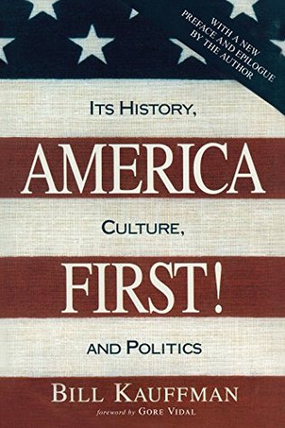 Download America First!: Its History, Culture, and Politics - Bill Kauffman | ePub