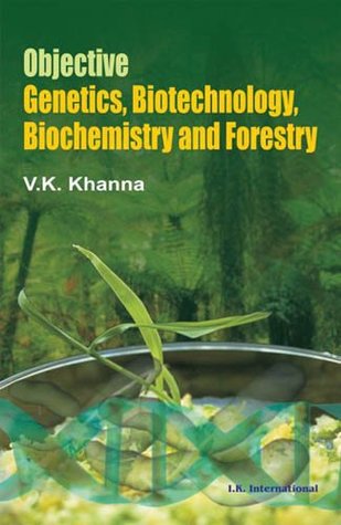 Download Objective Genetics, Biotechnology, Biochemistry and Forestry - Vijay K. Khanna file in PDF
