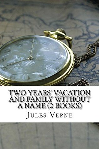 Read online Two Years' Vacation and Family Without a Name (2 Books) - Jules Verne | PDF