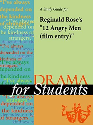 Download A Study Guide for Reginald Rose's 12 Angry Men (Film entry) (Drama For Students) - Gale Cengage Learning | PDF