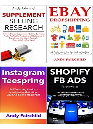 Read online How to Sell Online: How to Sell Anything Online via Ebay, Instagram Teespring, Facebook Shopify & Supplement Products Research - Andy Fairchild | ePub
