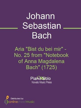 Download Aria Bist du bei mir - No. 25 from Notebook of Anna Magdalena Bach (1725) - J.S. Bach file in PDF
