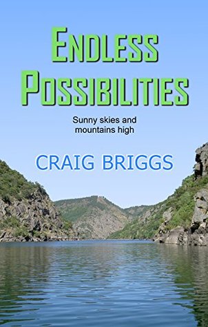 Read online Endless Possibilities: Sunny skies and mountains high - Craig Briggs | ePub