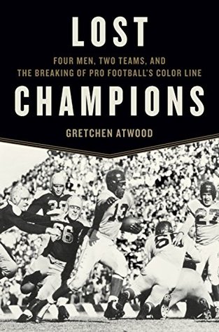 Download Lost Champions: Four Men, Two Teams, and the Breaking of Pro Football's Color Line - Gretchen Atwood | ePub