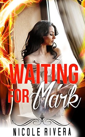 Read LESBIAN ROMANCE: Waiting for Mark (First Time FF Romance Collection) (Romance Collection: Multiple Genres) - Nicole Rivera file in PDF
