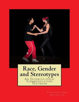 Download Race, Gender and Stereotypes: An Intercultural Communication Textbook - Dr Stephanie Ann Houghton | PDF