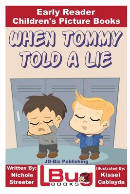 Read online When Tommy Told a Lie - Early Reader - Children's Picture Books - Nichole Streeter file in ePub