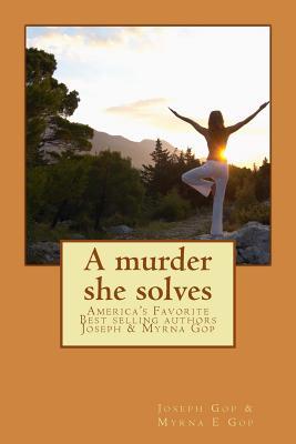 Read A Murder She Solves: America's Favorite Best Selling Authors Joseph & Myrna GOP - Joseph J. Gop file in PDF