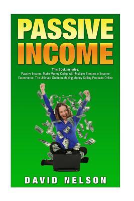 Read Passive Income: 2 Manuscripts- Passive Income, Ecommerce - David Nelson file in PDF