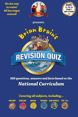 Read online Brian Brain's Revison Quiz for Year 3 -Ages 7 to 8: 300 Questions, Answers and Facts Based on the National Curriculum - Russell Webster | PDF