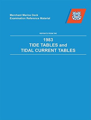 Read Merchant Marine Deck Examination Reference Material: Reprints from the Tide Tables & Tidal Currents Tables - U. s. Government Printing Office file in ePub