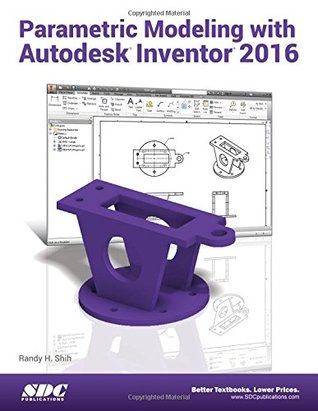 Download Parametric Modeling with Autodesk Inventor 2016 - Randy Shih file in PDF