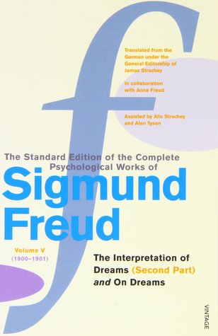 Read Complete Psychological Works Of Sigmund Freud, The Vol 5: The Interpretation of Dreams, Part Two and On Dreams - Sigmund Freud file in PDF