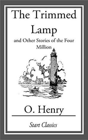 Read online The Trimmed Lamp: And Other Stories of the Four Million - O. Henry | ePub