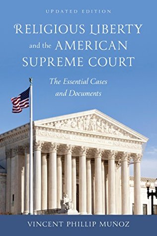 Read online Religious Liberty and the American Supreme Court: The Essential Cases and Documents - Vincent Phillip Munoz | ePub