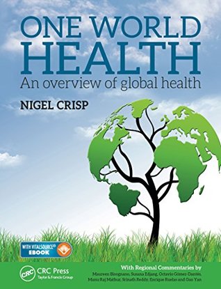 Download One World Health: An Overview of Global Health - Lord Nigel Crisp file in ePub