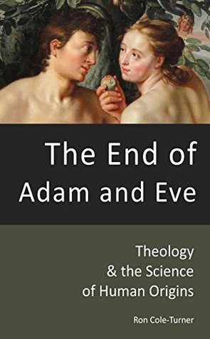 Read The End of Adam and Eve: Theology and the Science of Human Origins - Ron Cole-Turner | PDF