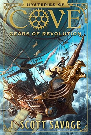 Read Mysteries of Cove, Book 2: Gears of Revolution - J. Scott Savage | PDF