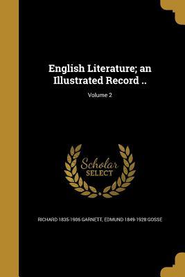 Read online English Literature; An Illustrated Record ..; Volume 2 - Richard Garnett | ePub