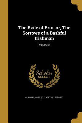 Read The Exile of Erin, Or, the Sorrows of a Bashful Irishman; Volume 2 - Elizabeth Gunning file in ePub