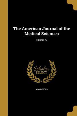 Read The American Journal of the Medical Sciences; Volume 72 - Anonymous file in ePub