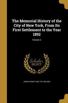 Download The Memorial History of the City of New York, from Its First Settlement to the Year 1892; Volume 2 - James Grant Wilson | PDF