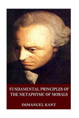 Download Fundamental Principles of the Metaphysic of Morals - Immanuel Kant file in PDF