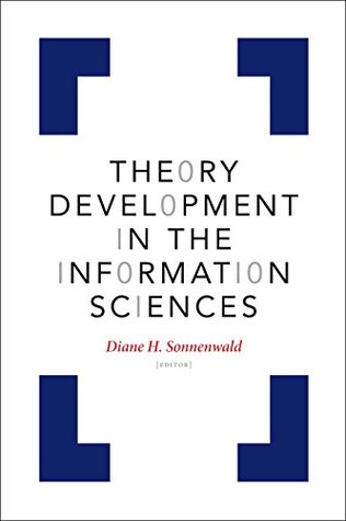 Download Theory Development in the Information Sciences (Information Studies) - Diane H Sonnenwald file in ePub