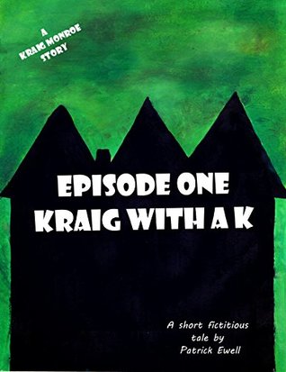Read online Episode One Kraig With a K (Kraig Monroe Book 1) - Patrick Ewell file in ePub