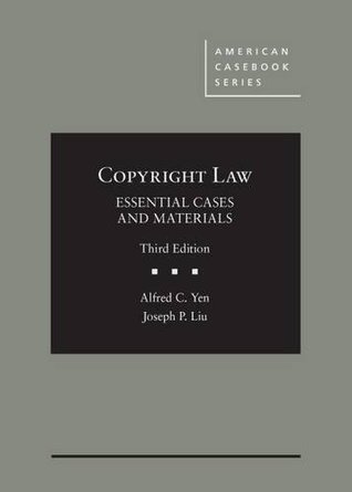 Read Copyright Law, Essential Cases and Materials (American Casebook Series) - Alfred Yen file in PDF