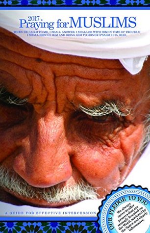 Read online Praying for Muslims 2017: A Guide for Effective Intercession - Sobhi Malek | PDF